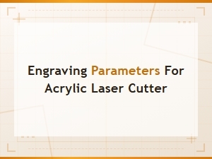 Optimizing Engraving Parameters for Acrylic Laser Cutters