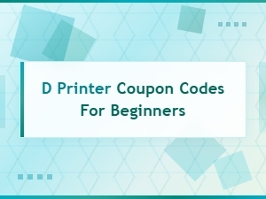 D Printer Coupon Codes for Beginners - Best Deals and Promo Codes