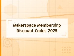 Makerspace Membership Discount Codes & Coupons for 2025 | Save Big