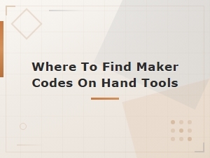 Where to Find Maker Codes on Discounted Hand Tools